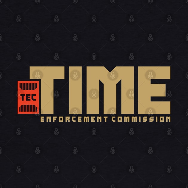 TEC - Time Enforcement Commission by BadBox